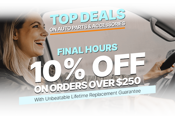 Top Deals on Auto Parts & Accessories - 10% OFF on orders over $250