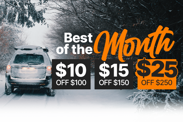 Best of the Month - $10 OFF $100 | $15 OFF $150 | $25 OFF $250