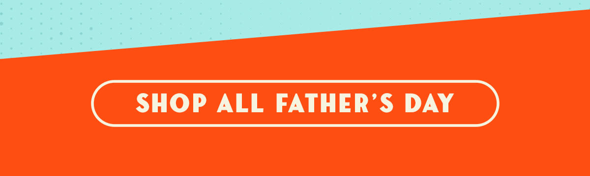 Shop Father's Day
