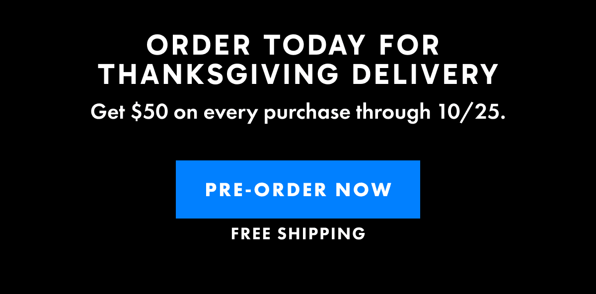 Pre-Order for Thanksgiving Delivery