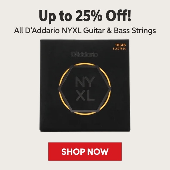 Up to 25% off all D'Addario NYXL guitar & bass strings. Shop now.