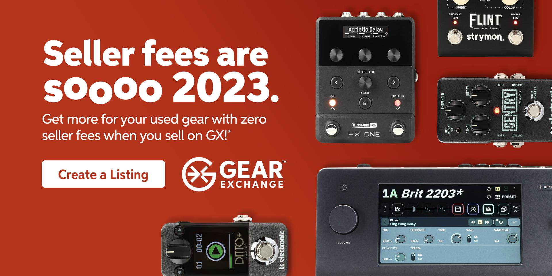 Seller fees are so 2023. Get more for your gear with zero seller fees when you sell on GX! Create a listing.