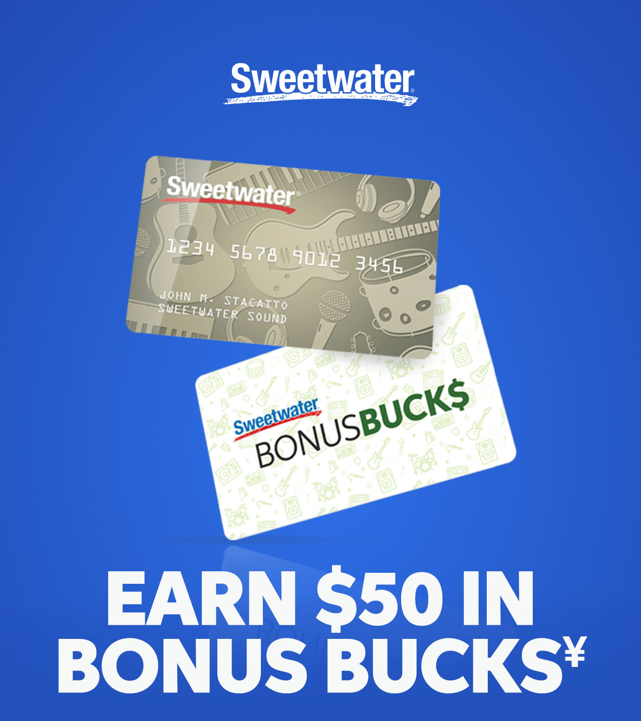 Open & Earn $50 in Bonus Bucks when you open a Sweetwater Card. Offer valid now through Feb. 17, 2024. Exclusions apply. Apply now.