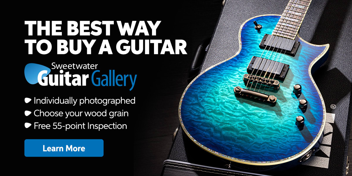 Sweetwater Guitar Gallery: The best way to buy a guitar. Individually photographed, choose your wood grain, and free 55-point inspection. Learn more.
