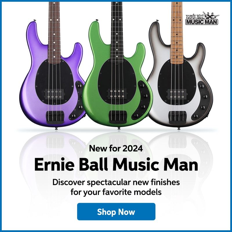 New for 2024: Ernie Ball Music Man - Discover spectacular new finishes for your favorite models. Shop now.