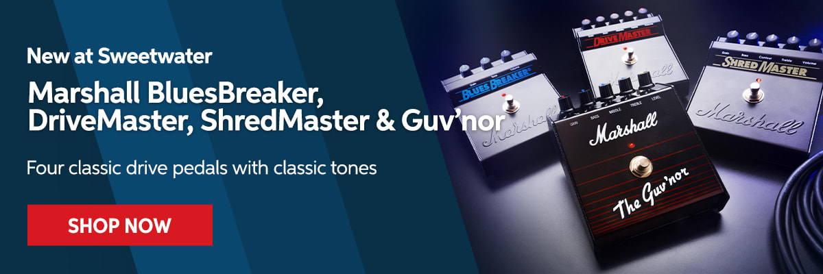 New at Sweetwater: Marshall BluesBreaker, DriveMaster, ShredMaster & Guv'nor. Four classic drive pedals with classic tones. Shop now.