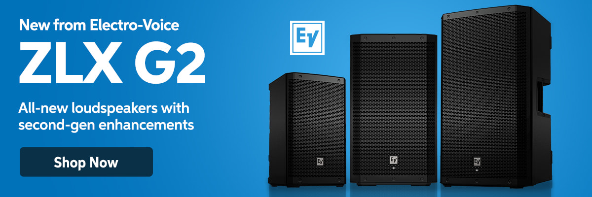 New from Electro-Voice: ZLX G2. All-new loudspeakers with second-gen enhancements. Shop now.