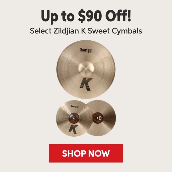 Up to $90 off select Zildjian K Sweet cymbals. Shop now.