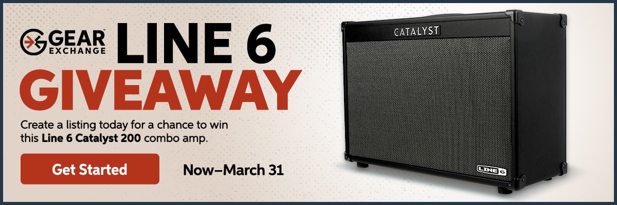 Gear Exchange Giveaway. Create a listing on Gear Exchange today for a chance to win a Line 6 Catalyst 200 combo amp Get Started.
