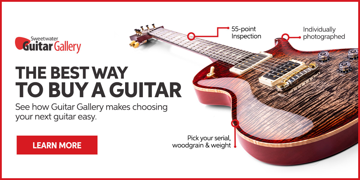 The Best Way To Buy A Guitar. Sweetwater Guitar Gallery. Learn More.