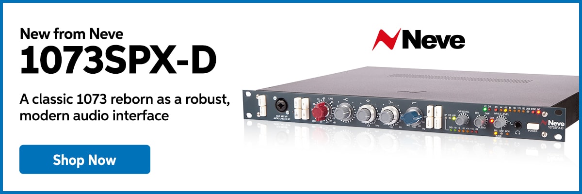 New from Neve: 1073SPX-D. A classic 1073 reborn as a robust, modern audio interface. Shop now.