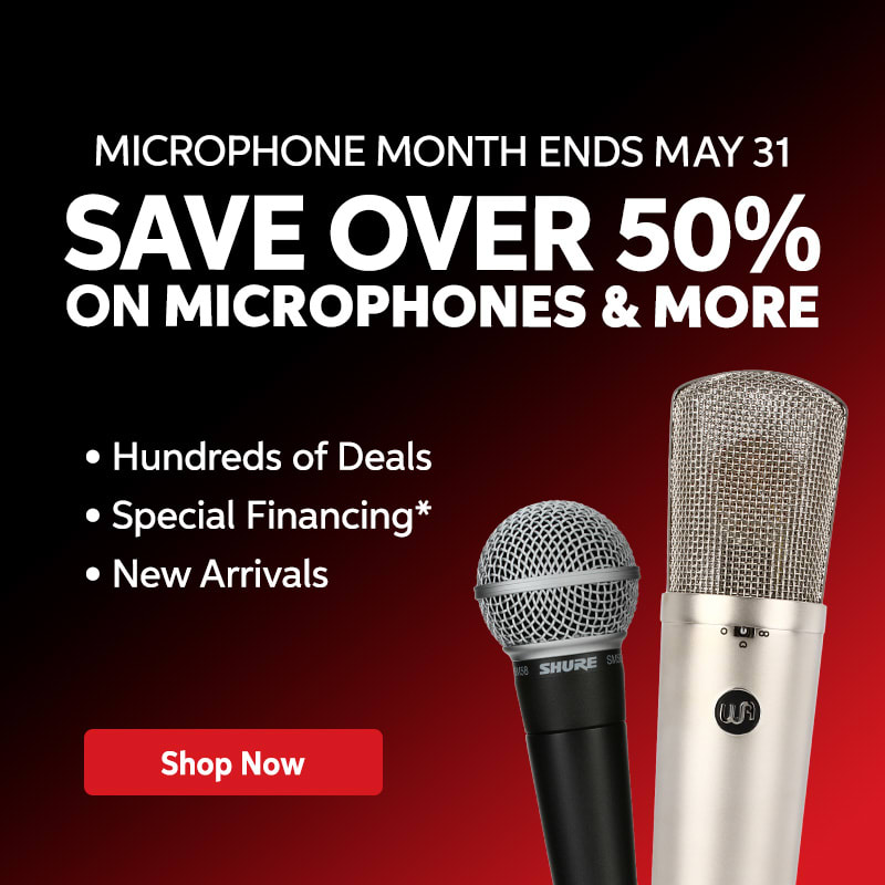 Microphone Month: Save over 50% on microphones & more. Hundreds of deals, special financing, and new arrivals. Ends May 31. Shop now.