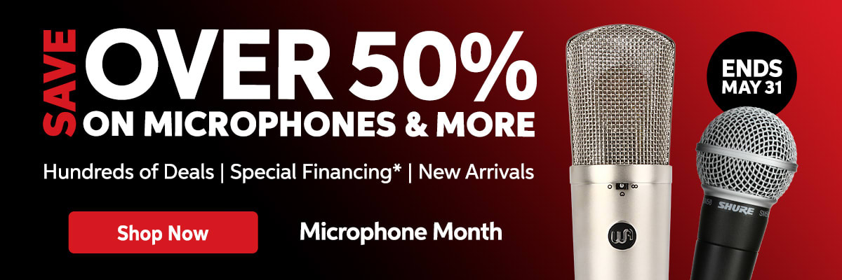 Microphone Month: Save over 50% on microphones & more. Hundreds of deals, special financing, and new arrivals. Ends May 31. Shop now.