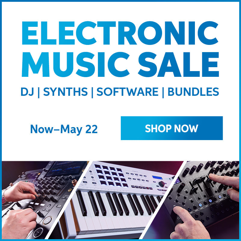 Electronic Music Sale: DJ, synths, software, and bundles. Now through May 22. Shop now.