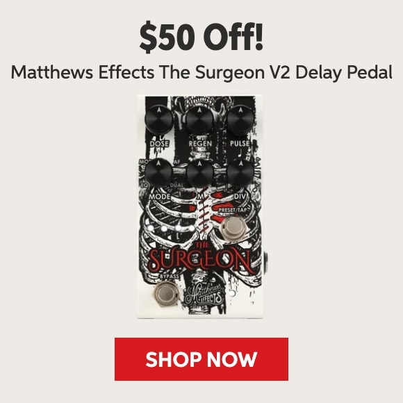 $50 off Matthews Effects The Surgeon V2 delay pedal. Shop now.
