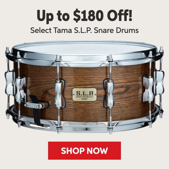 Up to $180 Off! Select Tama S.L.P. Snare Drums. Shop Now.