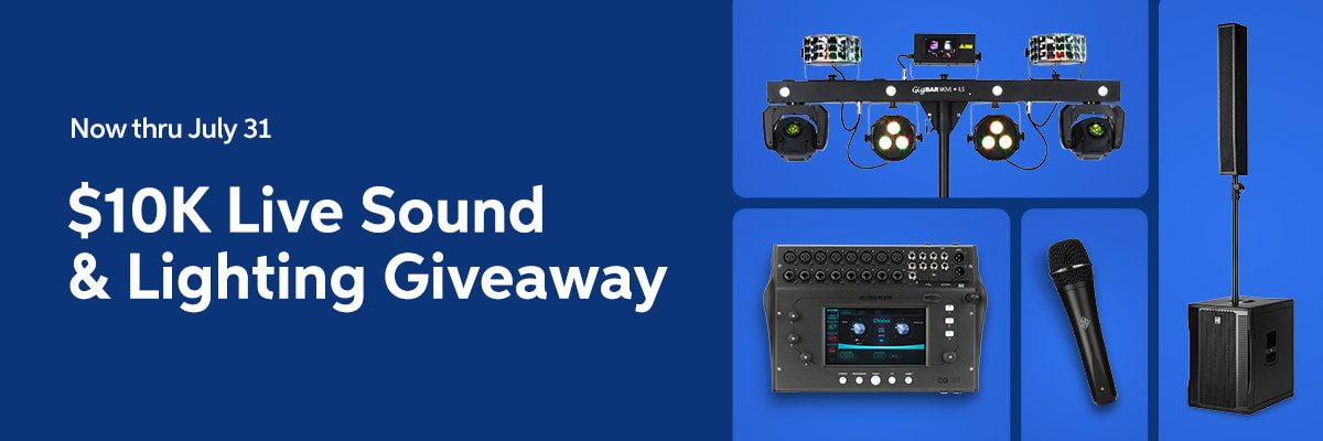 $10K Live Sound & Lighting Giveaway - Now thru July 31