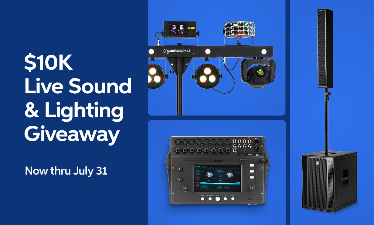 $10K Live Sound & Lighting Giveaway - Now thru July 31