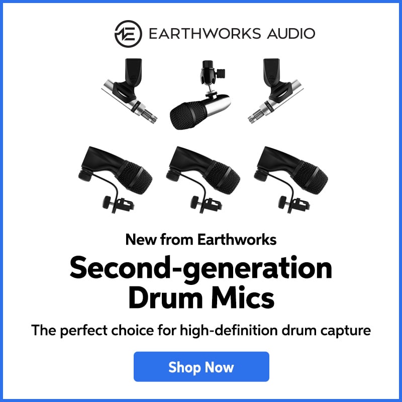 New from Earthworks. Second-generation Drum mics. Shop now.