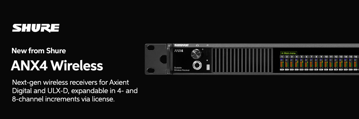 New from Shure: ANX4 Wireless