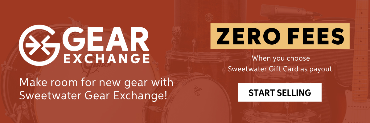 Make room for new gear with Sweetwater Gear Exchange!