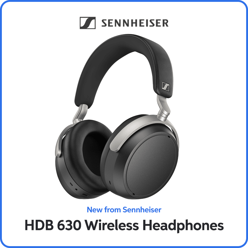 New from Sennheiser: HDB 630 Wireless Headphones