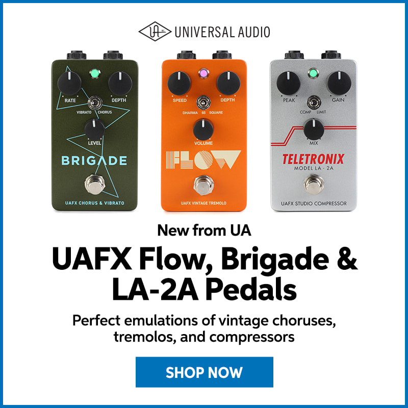 New from UA. UAFX Flow, Brigade & LA-2A Pedals. Shop Now.