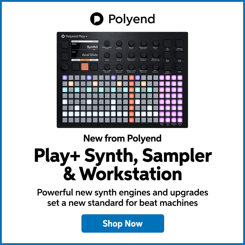 New from Polyend. Play+ Synth, Sampler & Workstation. Shop Now.