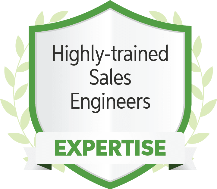 Expertise: Highly-trained Sales Engineers