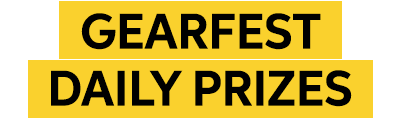 GearFest daily prizes!