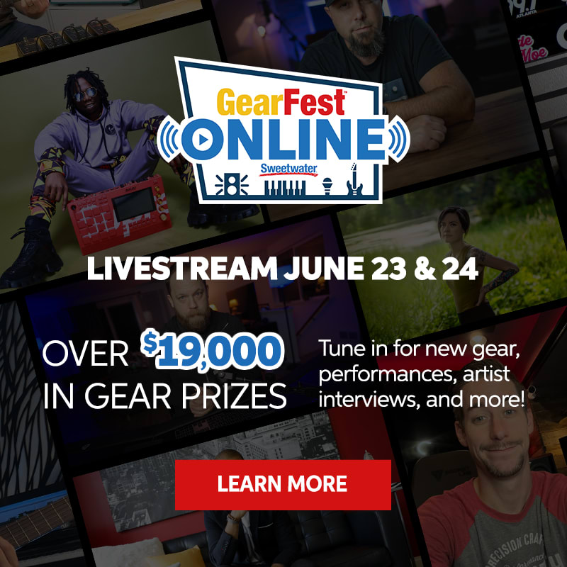 GearFest Online - interviews, performances, new gear and giveaways. June 23-24! Learn more.