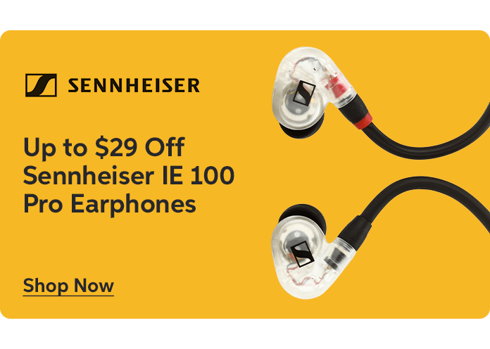 Up to $29.95 Off Sennheiser IE 100 Pro Earphones