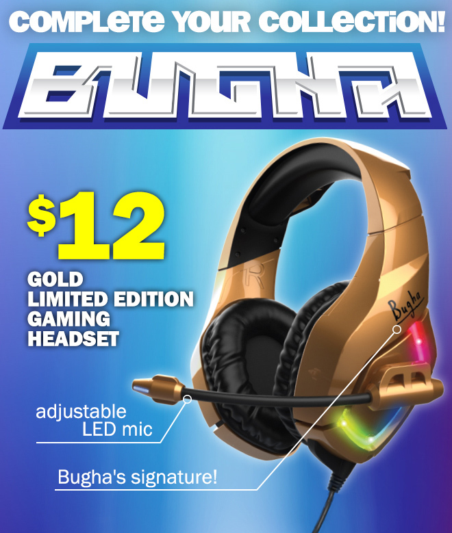 BUGHA: complete your collection! $12 gold limited edition gaming headset
