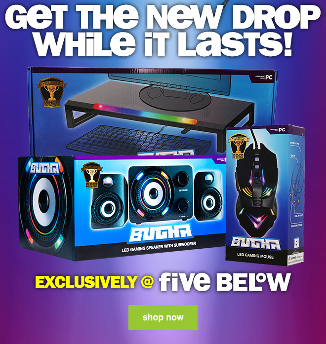 get the new drop while it lasts! exclusively at five below! shop now.