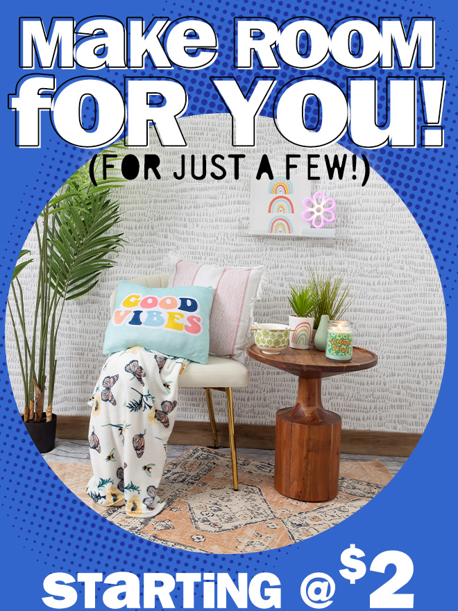make room for you, for just a few! starting at $2