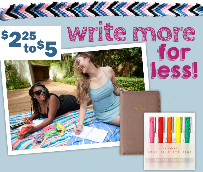 write more for less! $2.25 to $5
