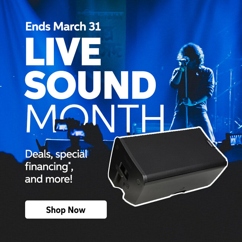 Live Sound Month - now through March 31.