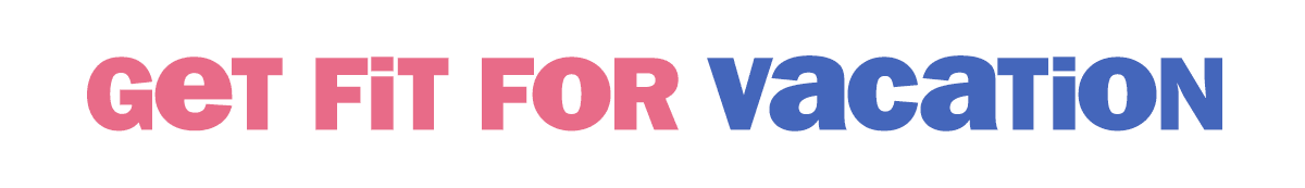 get fit for vacation