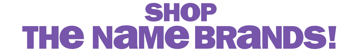 shop name brands!