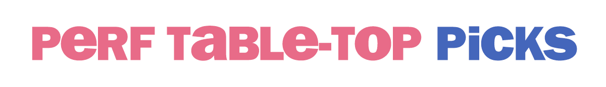 perf table-top picks