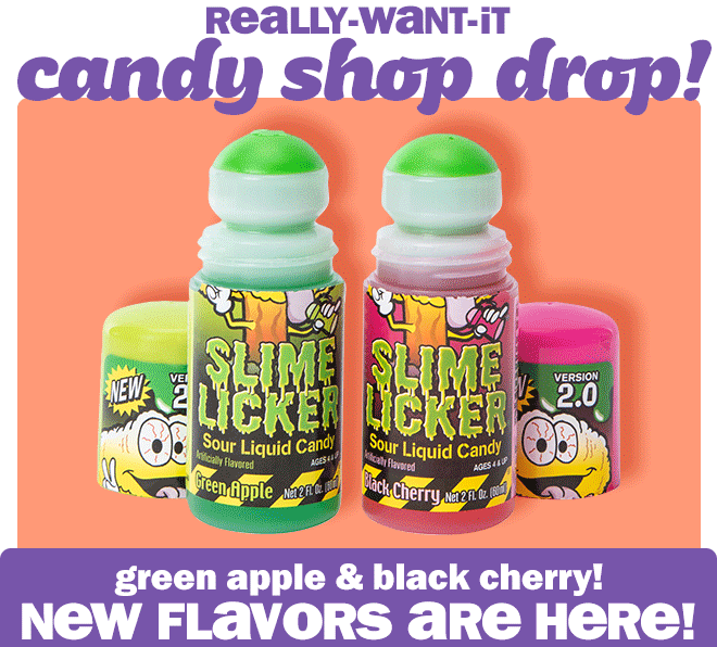 really-want-it candy shop drop!