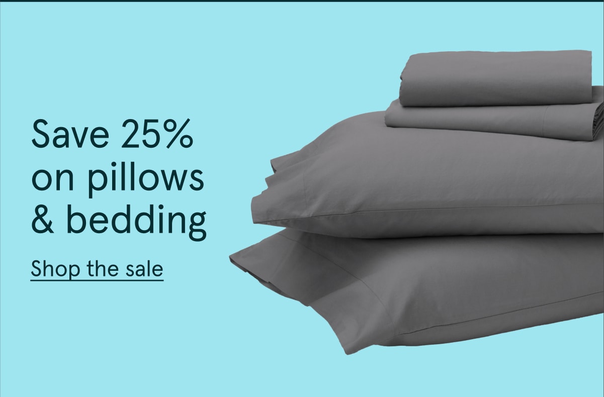Save 25% on pillows & bedding