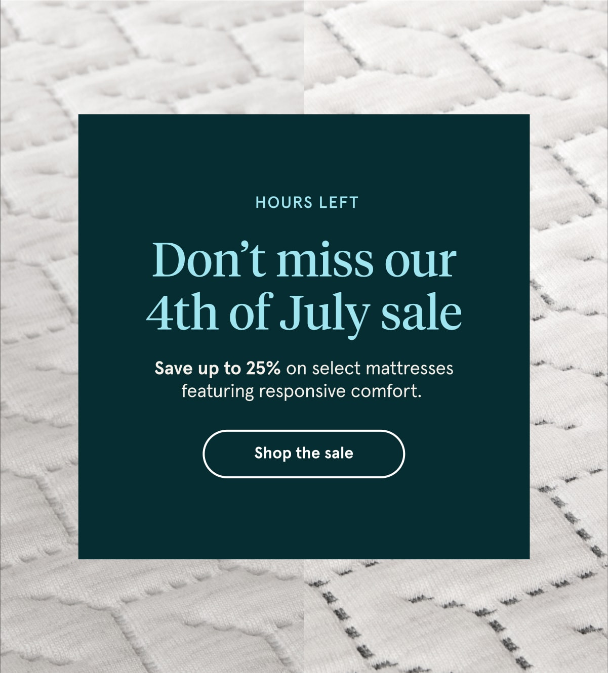 Hours Left | Don't miss our 4th of July sale | Shop the Sale