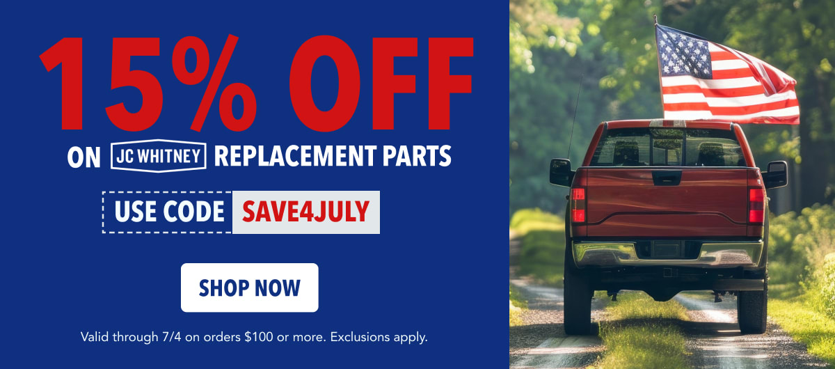 Last Chance! Get 15% OFF on JC Whitney Replacement Parts - use code SAVE4JULY