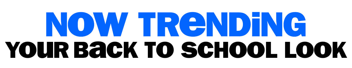now trending-new your back to school look