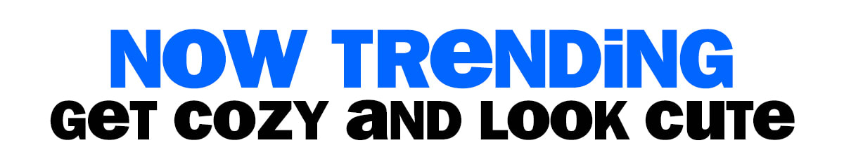 now trending-get cozy and look cute