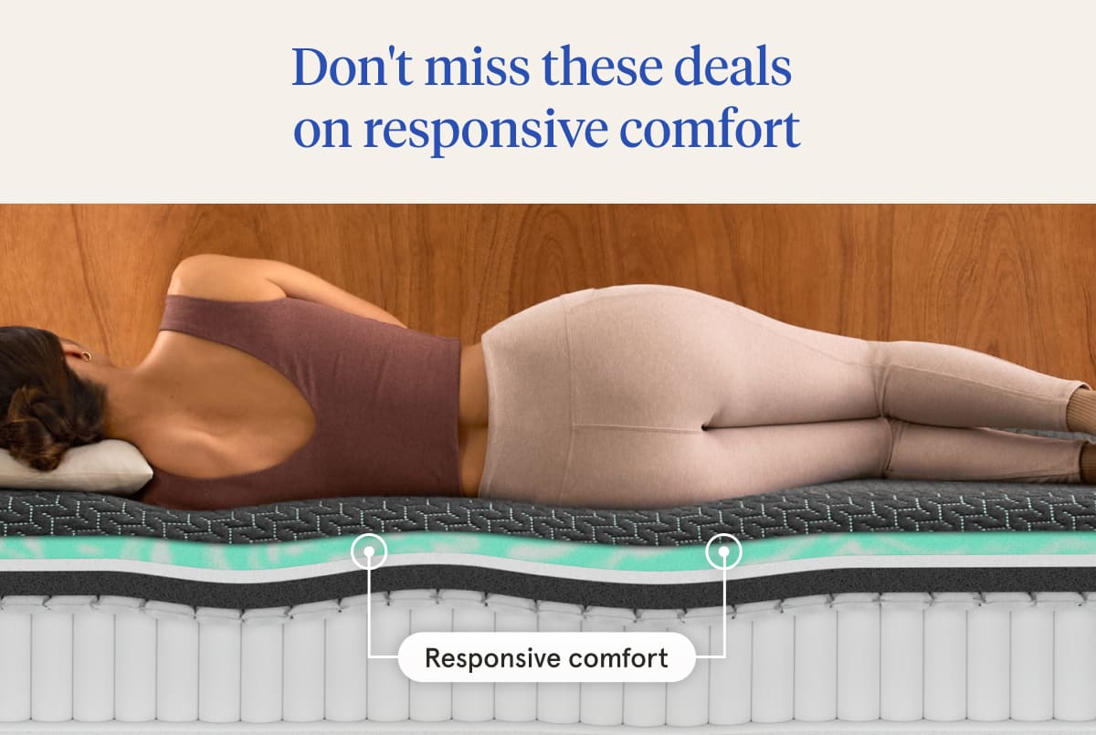 Don't miss these deals on responsive comfort