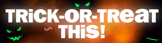 trick or treat this!