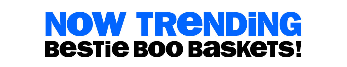 now trending-bestie boo baskets!