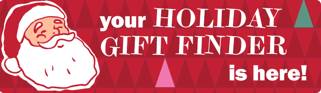 Your Holiday Gift Finder is here!